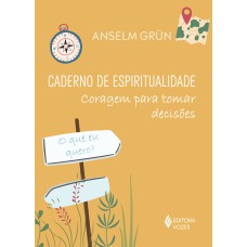 CADERNO DE ESPIRITUALIDADE - CORAGEM PARA TOMAR DECISÕES