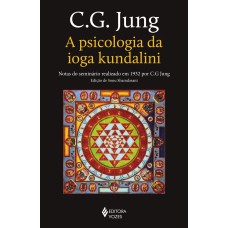 A PSICOLOGIA DA IOGA KUNDALINI: NOTAS DO SEMINÁRIO REALIZADO EM 1932 POR C. G. JUNG