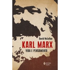 KARL MARX: VIDA E PENSAMENTO