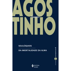 SOLILÓQUIOS: DA IMORTALIDADE DA ALMA