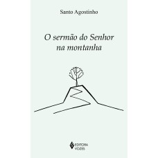 O SERMÃO DO SENHOR NA MONTANHA