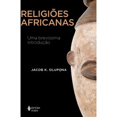 RELIGIÕES AFRICANAS: UMA BREVÍSSIMA INTRODUÇÃO