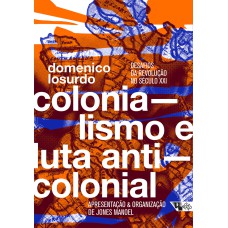 COLONIALISMO E LUTA ANTICOLONIAL - DESAFIOS DA REVOLUÇÃO NO SÉCULO XXI