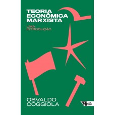 TEORIA ECONÔMICA MARXISTA - UMA INTRODUÇÃO