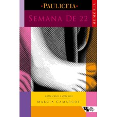 SEMANA DE 22: ENTRE VAIAS E APLAUSOS