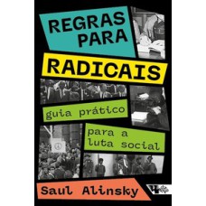 Regras para radicais: Guia prático para a luta social