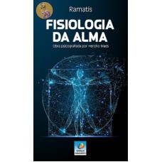 FISIOLOGIA DA ALMA - EDIÇÃO COMEMORATIVA