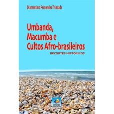 UMBANDA, MACUMBA E CULTOS AFRO-BRASILEIROS