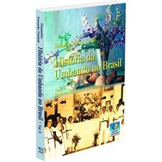 HISTÓRIA DA UMBANDA NO BRASIL - VOLUME 6