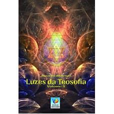 LUZES DA TEOSOFIA - VOLUME 5