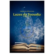 LUZES DA TEOSOFIA - VOLUME 1