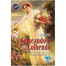 SEMEANDO E COLHENDO - EDIÇÃO COMEMORATIVA