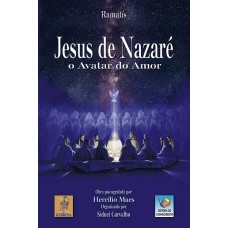 JESUS DE NAZARÉ - O AVATAR DO AMOR