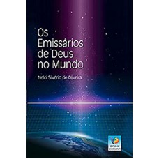 OS EMISSÁRIOS DE DEUS NO MUNDO