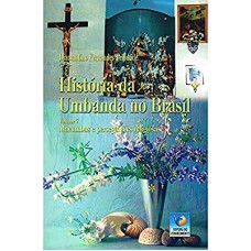 HISTÓRIA DA UMBANDA NO BRASIL - VOLUME 7