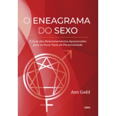 O eneagrama do sexo: o guia dos relacionamentos apaixonados para os nove tipos de personalidade