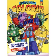 LIVRO PARA COLORIR - ESQUADRÃO METALICONS