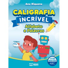 CALIGRAFIA INCRÍVEL LETRA BASTÃO - ALFABETO E PALAVRAS