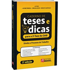 CADERNO DE TESES E DICAS PARA A 2ª FASE DA OAB - DIREITO E PROCESSO DO TRABALHO