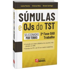 SÚMULAS E OJS DO TST SELECIONADAS POR TEMAS - 2ª FASE OAB TRABALHO