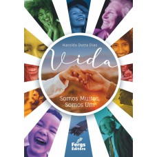 VIDA - SOMOS MUITOS, SOMOS UM