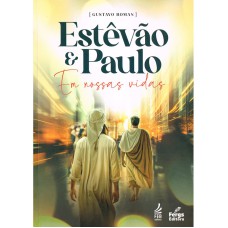 ESTÊVÃO E PAULO - EM NOSSAS VIDAS