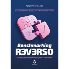 BENCHMARKING REVERSO - ANÁLISE DAS PIORES PRÁTICAS DE GESTÃO EMPRESARIAL