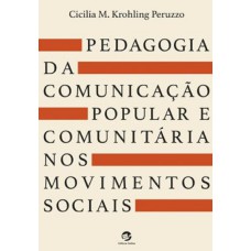 PEDAGOGIA DA COMUNICAÇÃO POPULAR E COMUNITÁRIA NOS MOVIMENTOS SOCIAIS