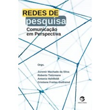 REDES DE PESQUISA - COMUNICAÇÃO EM PERSPECTIVA