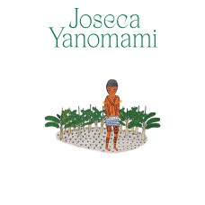 JOSECA YANOMAMI - NOSSA TERRA-FLORESTA