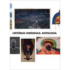 HISTÓRIAS INDÍGENAS - ANTOLOGIA