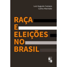 RAÇA E ELEIÇÕES NO BRASIL