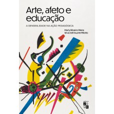 ARTE, AFETO E EDUCAÇÃO - A SENSIBILIDADE NA AÇÃO PEDAGÓGICA