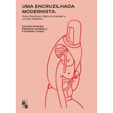 UMA ENCRUZILHADA MODERNISTA - VICTOR BRECHERET, MÁRIO DE ANDRADE E O CRISTO REDENTOR