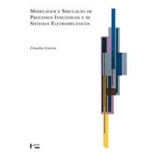 Modelagem e simulação de processos industriais e de sistemas eletromecânicos