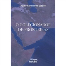 O COLECIONADOR DE FRONTEIRAS