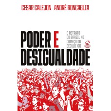 PODER E DESIGUALDADE: O RETRATO DO BRASIL NO COMEÇO DO SÉCULO XXI