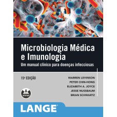 MICROBIOLOGIA MÉDICA E IMUNOLOGIA: UM MANUAL CLÍNICO PARA DOENÇAS INFECCIOSAS