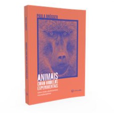 ANIMAIS COMO MODELOS EXPERIMENTAIS: UMA VISÃO ABOLICIONISTA TRANSDISCIPLINAR