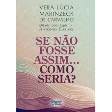 SE NÃO FOSSE ASSIM.... COMO SERIA?