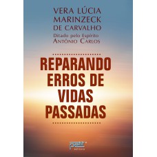 REPARANDO ERROS DE VIDAS PASSADAS