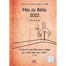 SENHOR TEU DEUS ESTÁ CONTIGO POR ONDE QUER QUE ANDES (JS 1,9): LIVRO DE JOSUÉ: TEXTO PARA O POVO - MÊS DA BÍBLIA 2022