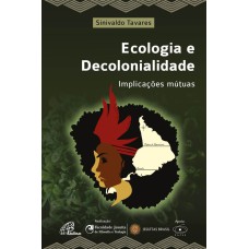 ECOLOGIA E DECOLONIALIDADE: IMPLICAÇÕES MÚTUAS