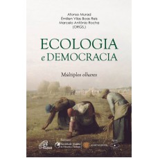 ECOLOGIA E DEMOCRACIA: MÚLTIPLOS OLHARES