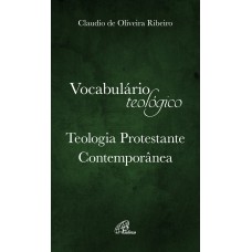 VOCABULÁRIO TEOLÓGICO - TEOLOGIA PROTESTANTE CONTEMPORÂNEA