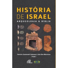 HISTÓRIA DE ISRAEL: ARQUEOLOGIA E BÍBLIA