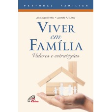 VIVER EM FAMÍLIA: VALORES E ESTRATÉGIAS