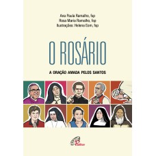 ROSÁRIO, O: A ORAÇÃO AMADA PELOS SANTOS