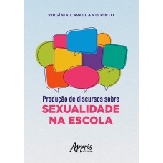 PRODUÇÃO DE DISCURSOS SOBRE SEXUALIDADE NA ESCOLA