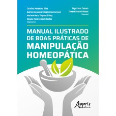 MANUAL ILUSTRADO DE BOAS PRÁTICAS DE MANIPULAÇÃO HOMEOPÁTICA